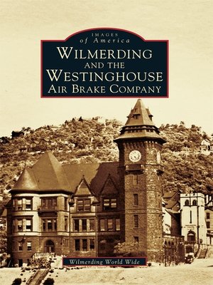 cover image of Wilmerding and the Westinghouse Air Brake Company